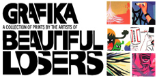 GRAFIKA - Exposition à la galerie du Lazy Dog / A Collection of Prints by the Artists of Beautiful Losers.