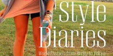 Style diaries - world fashion from berlin to tokyo