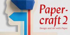 Paper-Craft 2 : Design and Art with Paper