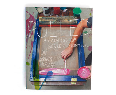 Pulled : A Catalog of Screen Printing