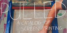 Pulled : A Catalog of Screen Printing