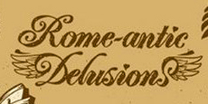 Rome-Antic Delusions