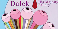 Dalek - His Majesty Fallacy